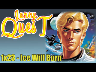 the real adventures of jonny quest 1x23 - ice will burn