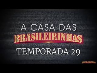 a casa das brasileirinhas season 29 - brasileirinhas danny mancinni, monique lopes, laura matrix, sara beaumont, amanda souza teen