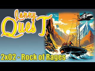 the real adventures of jonny quest 2x02 - rock of rages