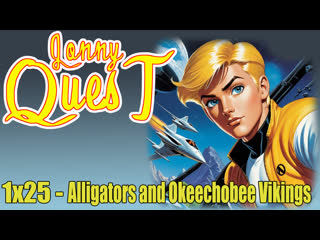 the real adventures of jonny quest 1x25 - alligators and okeechobee vikings